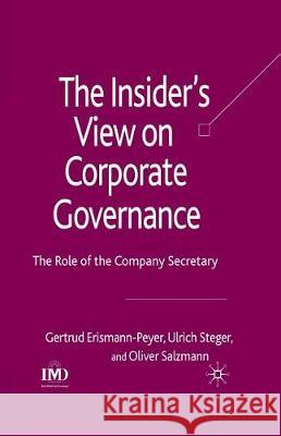 The Insider's View on Corporate Governance: The Role of the Company Secretary Erismann-Peyer, G. 9781349354207 Palgrave Macmillan
