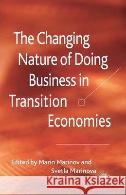 The Changing Nature of Doing Business in Transition Economies M. Marinov S. Marinova  9781349354382 Palgrave Macmillan