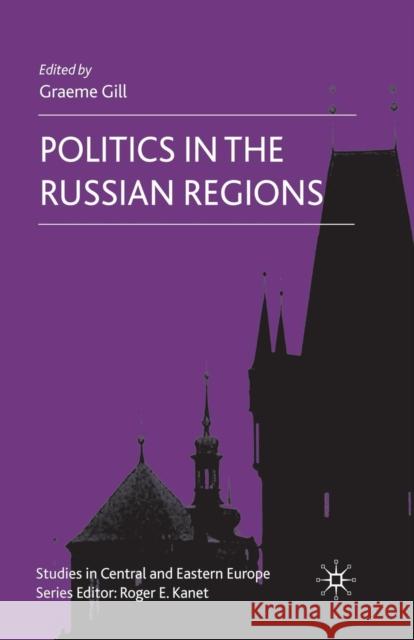 Politics in the Russian Regions G. Gill 9781349354665 Palgrave MacMillan