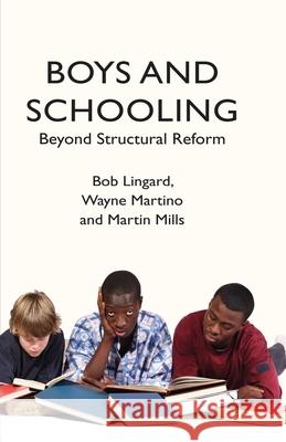 Boys and Schooling: Beyond Structural Reform Lingard, B. 9781349354801 Palgrave Macmillan