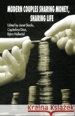 Modern Couples Sharing Money, Sharing Life J. Stocks C. Diaz-Martinez B. Hallerod 9781349354825 Palgrave Macmillan