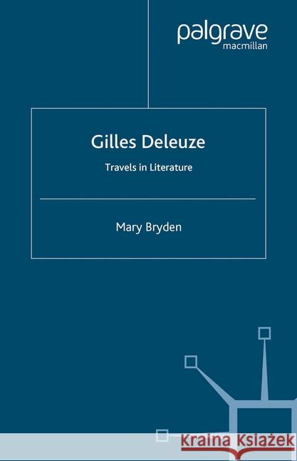 Gilles Deleuze: Travels in Literature M. Bryden   9781349355174 Palgrave Macmillan