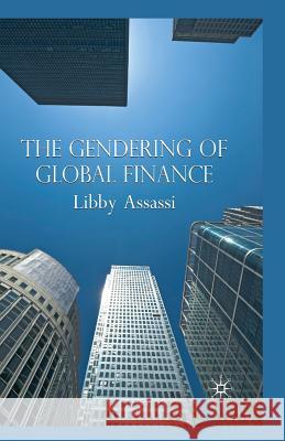 The Gendering of Global Finance L. Assassi 9781349355570 Palgrave MacMillan