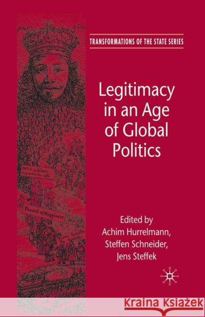 Legitimacy in an Age of Global Politics A. Hurrelmann S. Schneider J. Steffek 9781349355778 Palgrave MacMillan