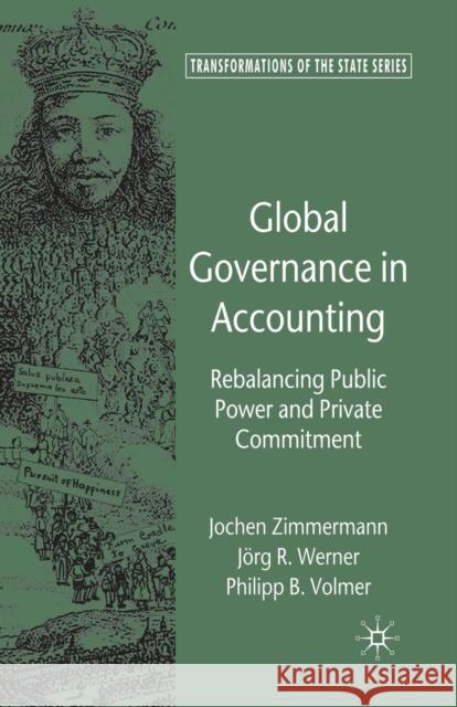 Global Governance in Accounting: Rebalancing Public Power and Private Commitment Zimmermann, J. 9781349355792 Palgrave Macmillan