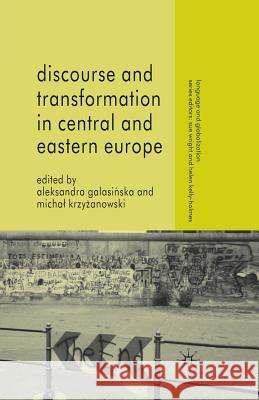 Discourse and Transformation in Central and Eastern Europe A. Galasinska M. Krzyzanowski Micha? Krzy?anowski 9781349356003 Palgrave Macmillan