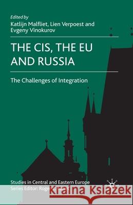 The CIS, the EU and Russia: The Challenges of Integration Malfliet, K. 9781349356041 Palgrave Macmillan