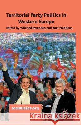 Territorial Party Politics in Western Europe W. Swenden B. Maddens  9781349356515 Palgrave Macmillan