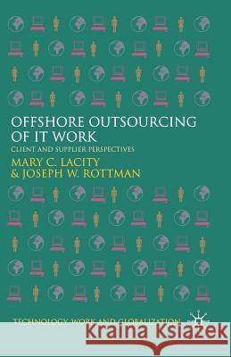 Offshore Outsourcing of It Work: Client and Supplier Perspectives Lacity, M. 9781349356621