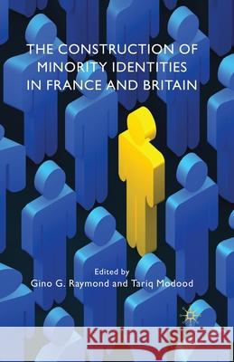 The Construction of Minority Identities in France and Britain G. Raymond   9781349356898 Palgrave Macmillan