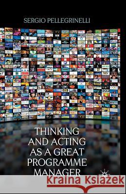Thinking and Acting as a Great Programme Manager S. Pellegrinelli   9781349357468 Palgrave Macmillan