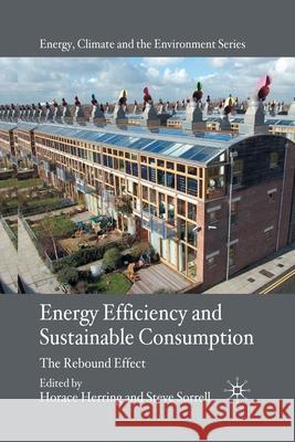 Energy Efficiency and Sustainable Consumption: The Rebound Effect Herring, H. 9781349357536 Palgrave Macmillan