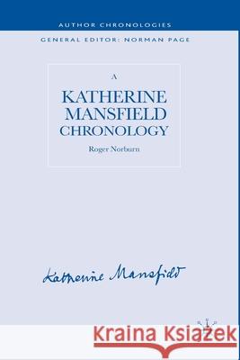 A Katherine Mansfield Chronology R. Norburn   9781349357826 Palgrave Macmillan