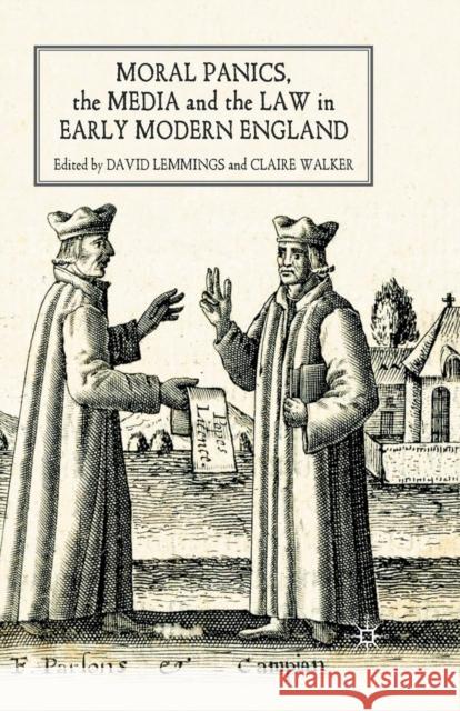 Moral Panics, the Media and the Law in Early Modern England D. Lemmings C. Walker 9781349358069 Palgrave MacMillan