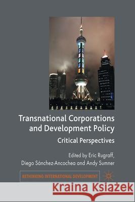 Transnational Corporations and Development Policy: Critical Perspectives Rugraff, E. 9781349358809 Palgrave Macmillan