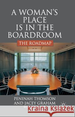 A Woman's Place Is in the Boardroom: The Roadmap Thomson, P. 9781349358892 Palgrave Macmillan