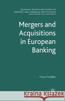 Mergers and Acquisitions in European Banking F. Fiordelisi 9781349358953 Palgrave MacMillan