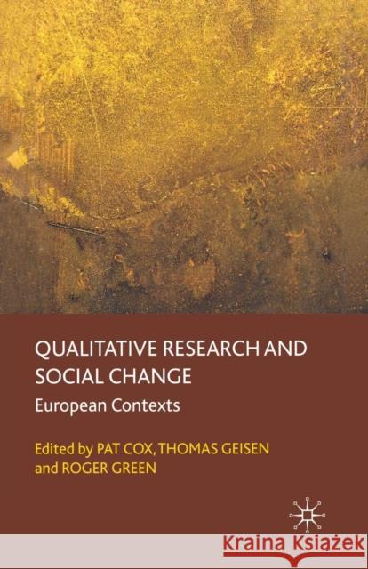 Qualitative Research and Social Change: European Contexts Cox, P. 9781349358991 Palgrave Macmillan