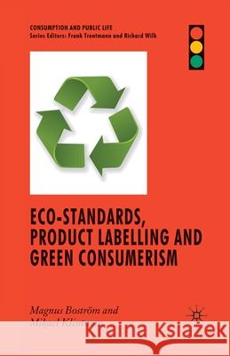 Eco-Standards, Product Labelling and Green Consumerism M. Bostrom M. Klintman  9781349359141 Palgrave Macmillan