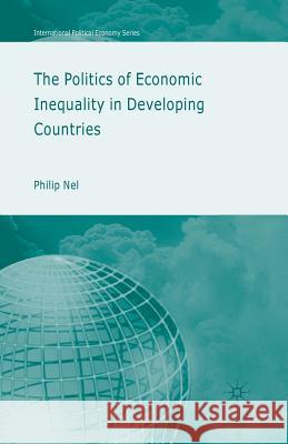 The Politics of Economic Inequality in Developing Countries P. Nel   9781349359486 Palgrave Macmillan