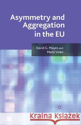 Asymmetry and Aggregation in the Eu Mayes, D. 9781349359691 Palgrave Macmillan
