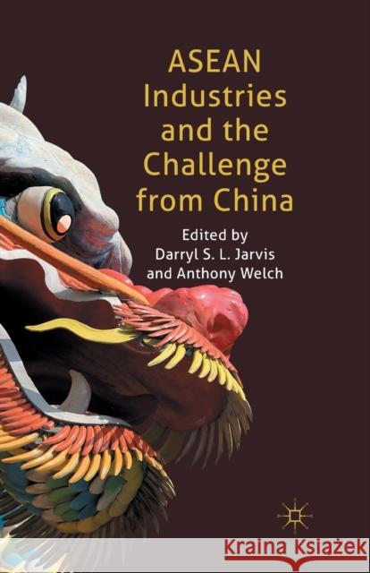 ASEAN Industries and the Challenge from China D Jarvis A. Welch  9781349359936 Palgrave Macmillan