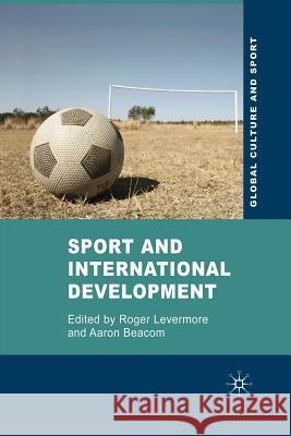 Sport and International Development R. Levermore A. Beacom  9781349360109 Palgrave Macmillan