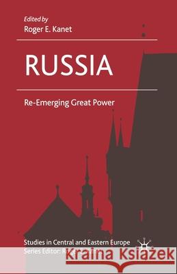 Russia: Re-Emerging Great Power Kanet, R. 9781349360543 Palgrave Macmillan