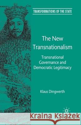 The New Transnationalism: Transnational Governance and Democratic Legitimacy Dingwerth, K. 9781349360802 Palgrave Macmillan