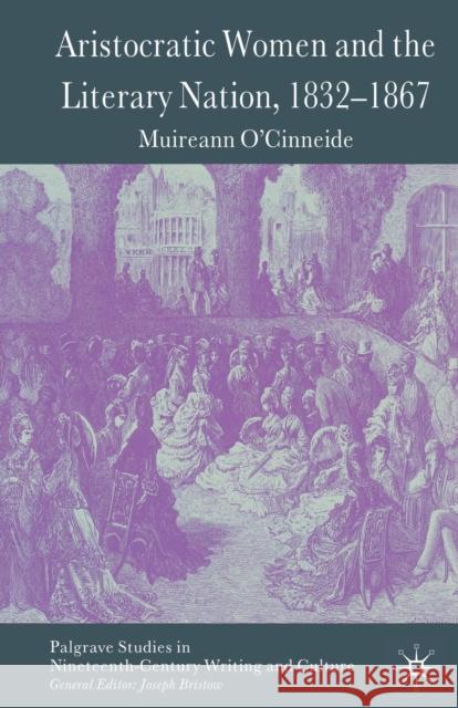 Aristocratic Women and the Literary Nation, 1832-1867 M. O'Cinneide   9781349361113 Palgrave Macmillan