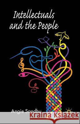 Intellectuals and the People A. Sandhu   9781349361649 Palgrave Macmillan