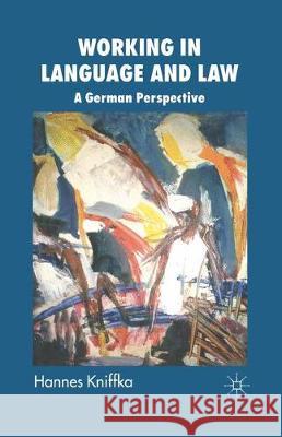 Working in Language and Law: A German Perspective H. Kniffka 9781349362219 Palgrave MacMillan