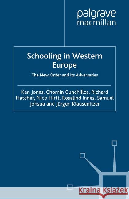 Schooling in Western Europe: The New Order and Its Adversaries Jones, K. 9781349362240 Palgrave Macmillan