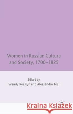 Women in Russian Culture and Society, 1700-1825 W. Rosslyn A. Tosi  9781349363056 Palgrave Macmillan