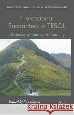 Professional Encounters in Tesol: Discourses of Teachers in Teaching Garton, S. 9781349363278 Palgrave Macmillan