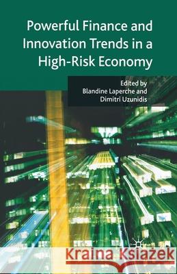 Powerful Finance and Innovation Trends in a High-Risk Economy B. Laperche D. Uzunidis  9781349363414 Palgrave Macmillan