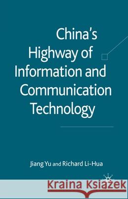 China's Highway of Information and Communication Technology J. Yu R. Li-Hua  9781349363544 Palgrave Macmillan