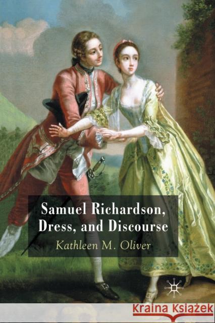 Samuel Richardson, Dress, and Discourse K. Oliver   9781349365319 Palgrave Macmillan
