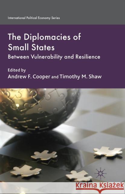 The Diplomacies of Small States: Between Vulnerability and Resilience Cooper, A. 9781349365630 Palgrave MacMillan