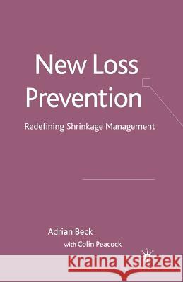 New Loss Prevention: Redefining Shrinkage Management Beck, A. 9781349365821 Palgrave Macmillan