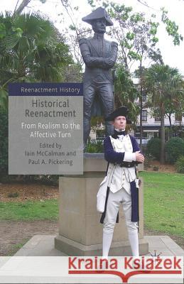 Historical Reenactment: From Realism to the Affective Turn McCalman, Iain 9781349366095