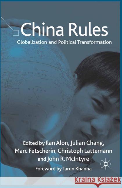 China Rules: Globalization and Political Transformation Alon, I. 9781349366118 Palgrave Macmillan