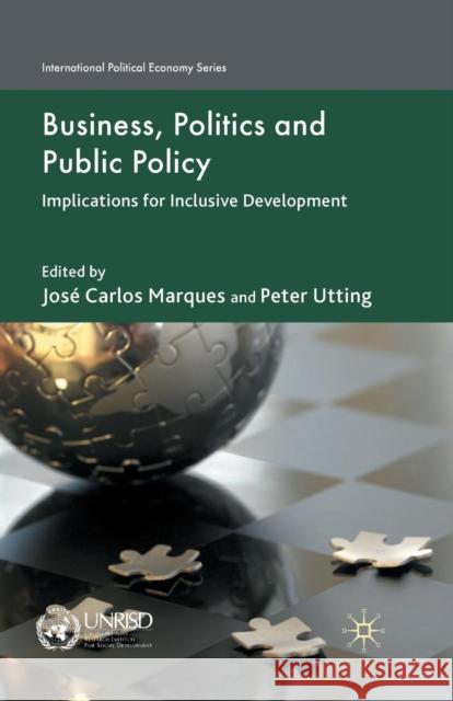 Business, Politics and Public Policy: Implications for Inclusive Development Marques, J. 9781349366330 Palgrave MacMillan