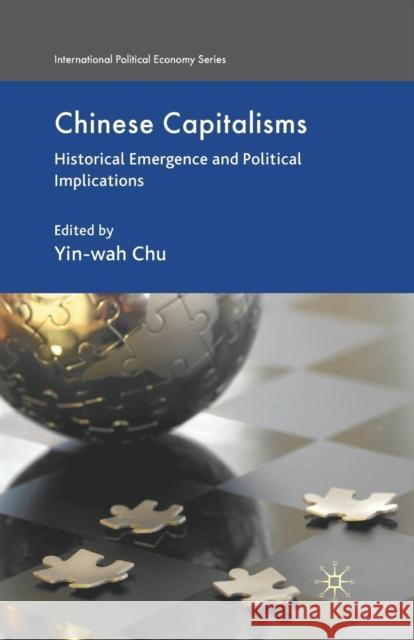 Chinese Capitalisms: Historical Emergence and Political Implications Chu, Y. 9781349366378 Palgrave MacMillan