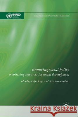 Financing Social Policy: Mobilizing Resources for Social Development Hujo, Katja 9781349366538