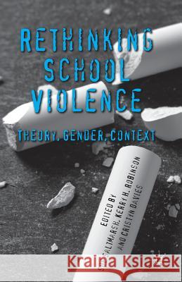 Rethinking School Violence: Theory, Gender, Context Saltmarsh, S. 9781349366637 Palgrave Macmillan