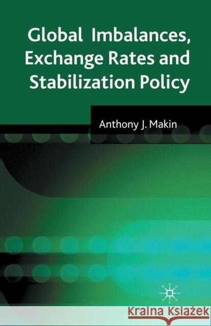 Global Imbalances, Exchange Rates and Stabilization Policy A. Makin 9781349366699 Palgrave MacMillan
