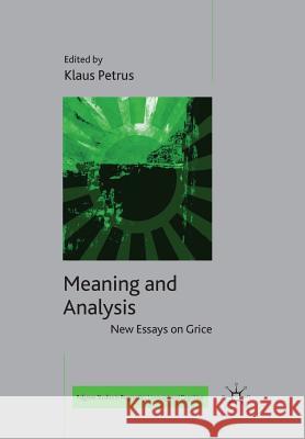 Meaning and Analysis: New Essays on Grice K. Petrus Uli Sauerland Richard Breheny 9781349367733 Palgrave Macmillan