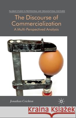 The Discourse of Commercialization: A Multi-Perspectived Analysis Crichton, J. 9781349367764 Palgrave Macmillan