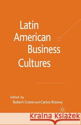 Latin American Business Cultures R. Crane C. Rizowy  9781349368693 Palgrave Macmillan